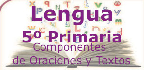 Componentes de oraciones y textos en 5º de primaria
